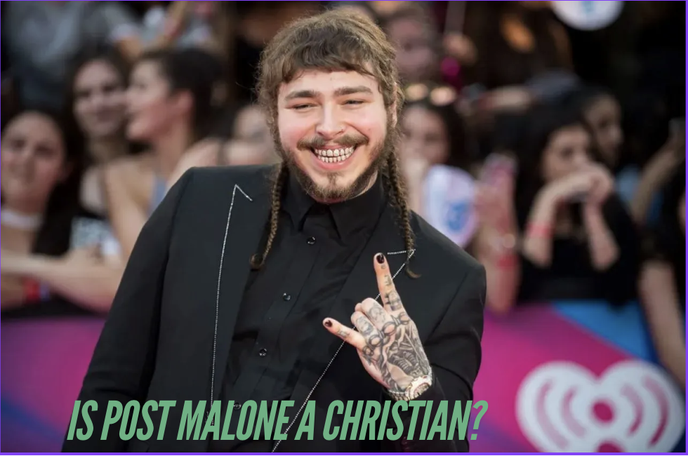 Is Post Malone a Christian?